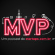 #podcast | MVP: novo podcast do Startups.com.br